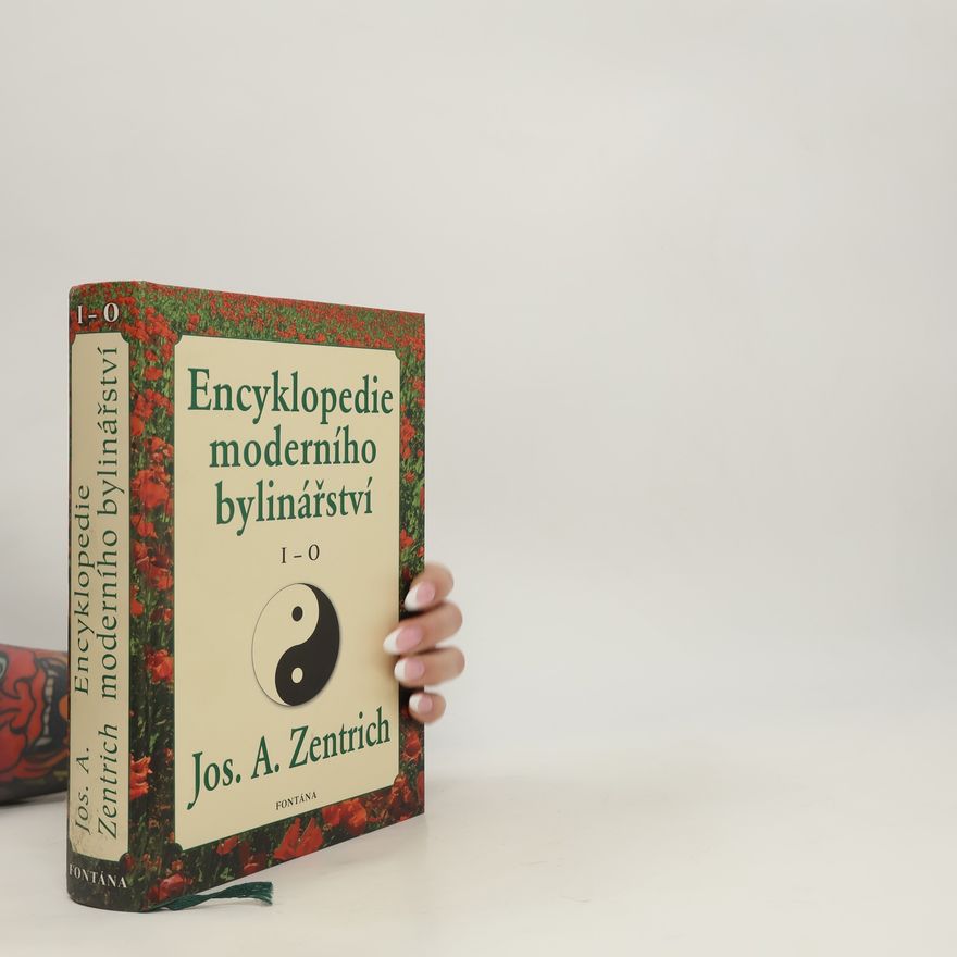 Josef Antonín Zentrich Encyklopedie moderního bylinářství I - O