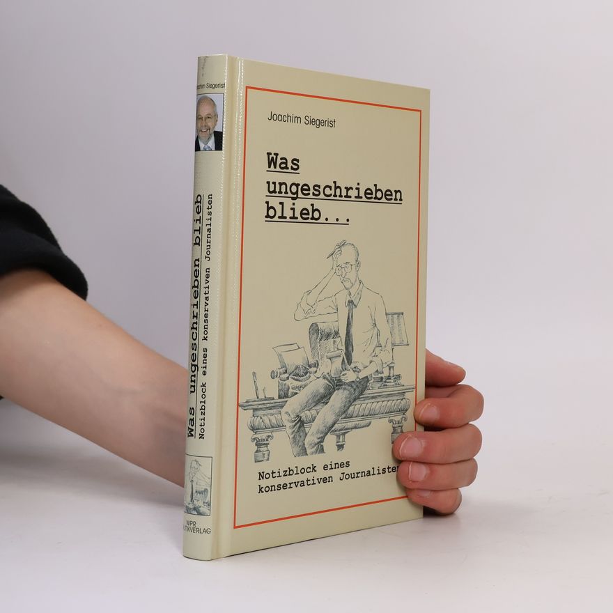 Joachim Siegerist Was ungeschrieben blieb ...