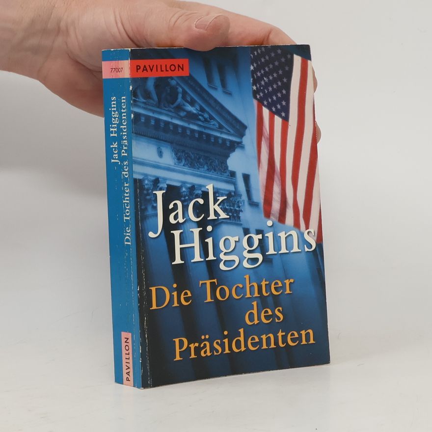 Jack Higgins Die Tochter des Präsidenten