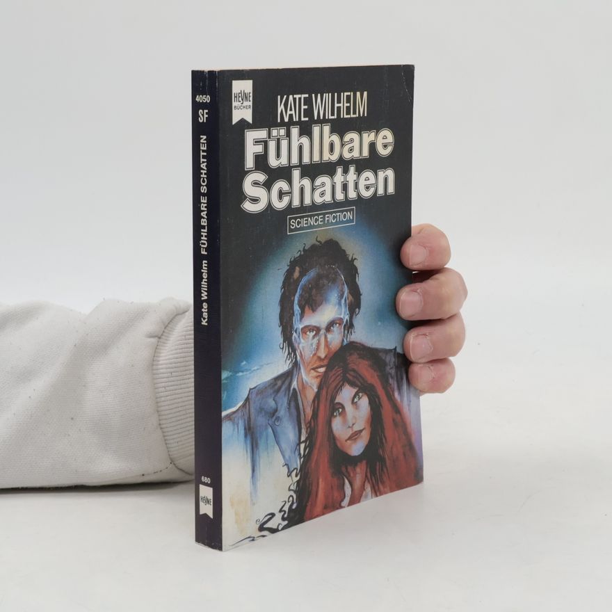 Kate Wilhelm Fühlbare Schatten. Science- Fiction- Roman.