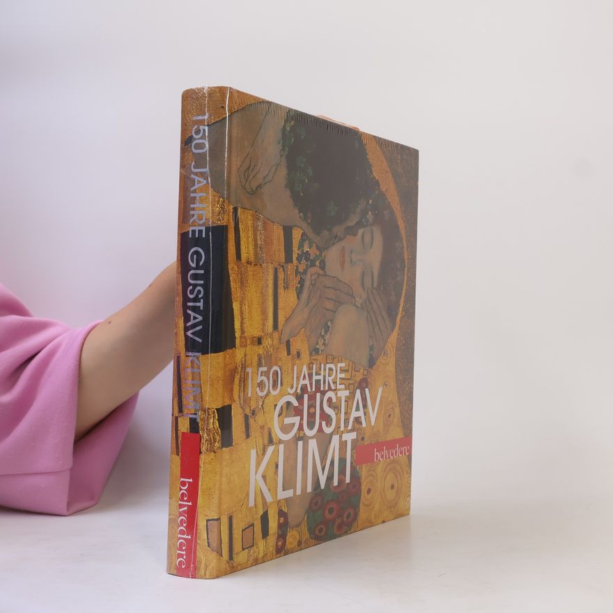 Agnes Husslein-Arco Gustav Klimt 150 Jahre