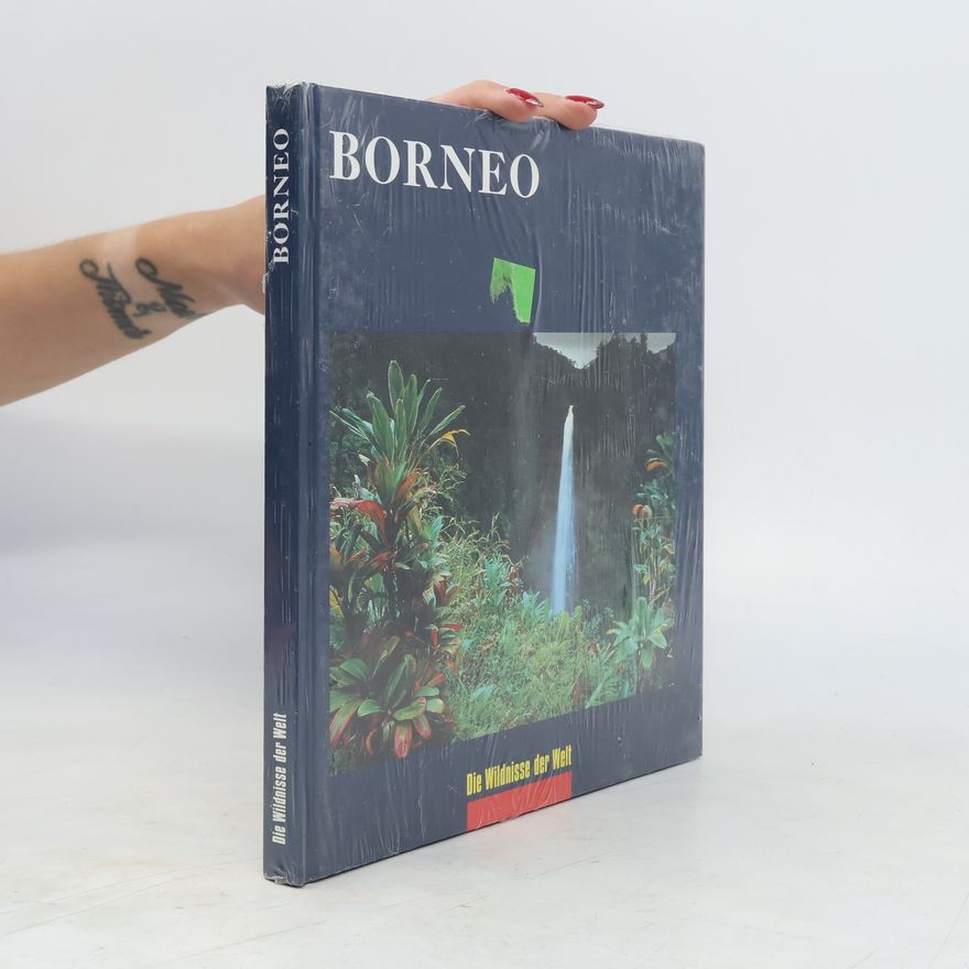 John Mackinnon Borneo. Die Wildnisse der Welt