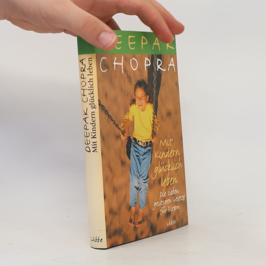 Deepak Chopra Mit Kindern glücklich leben