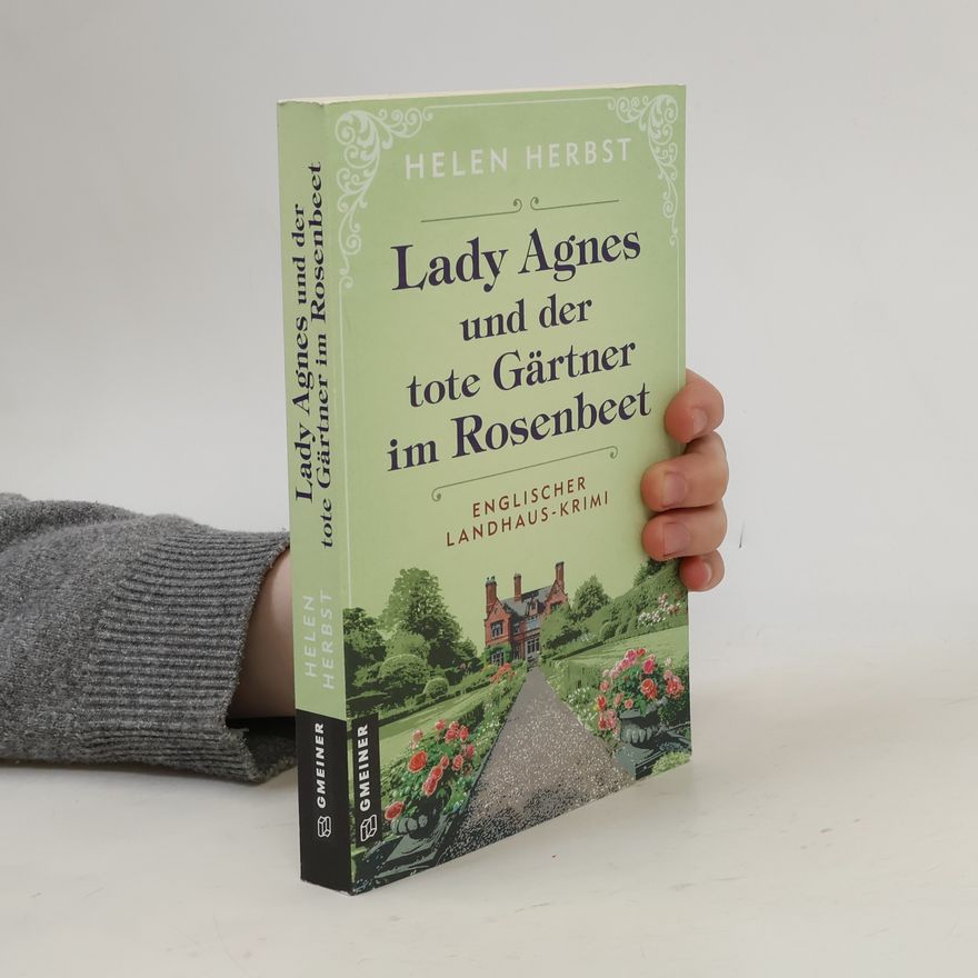 Helen Herbst Lady Agnes und der tote Gärtner im Rosenbeet