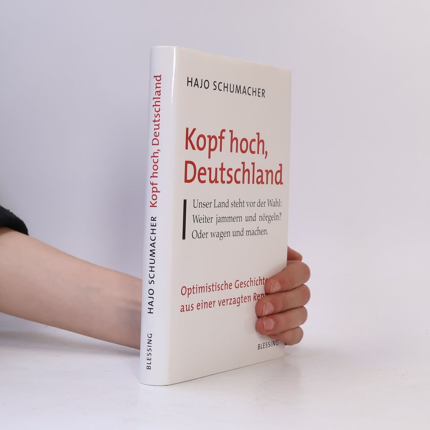 Hajo Schumacher Kopf hoch, Deutschland