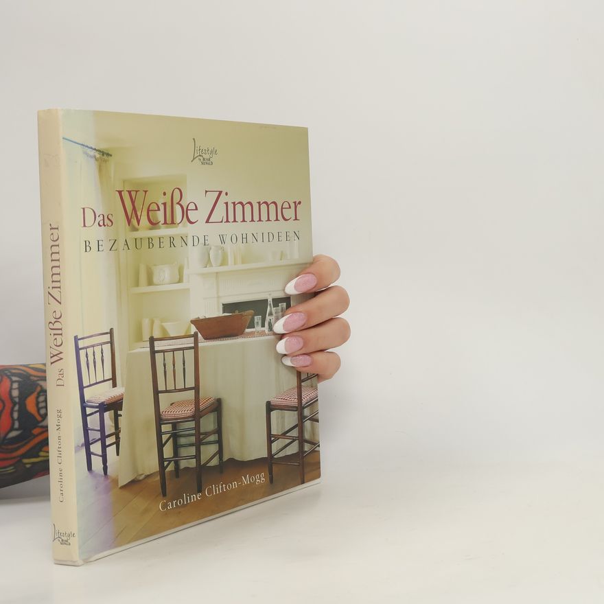Caroline Clifton - Mogg Das weiße Zimmer