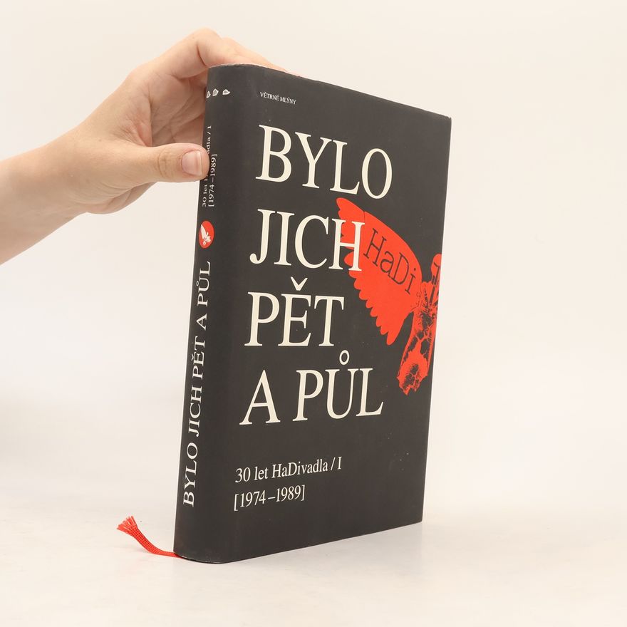 Josef Kovalčuk Bylo jich pět a půl - 30 let HaDivadla / I (1974-1989)