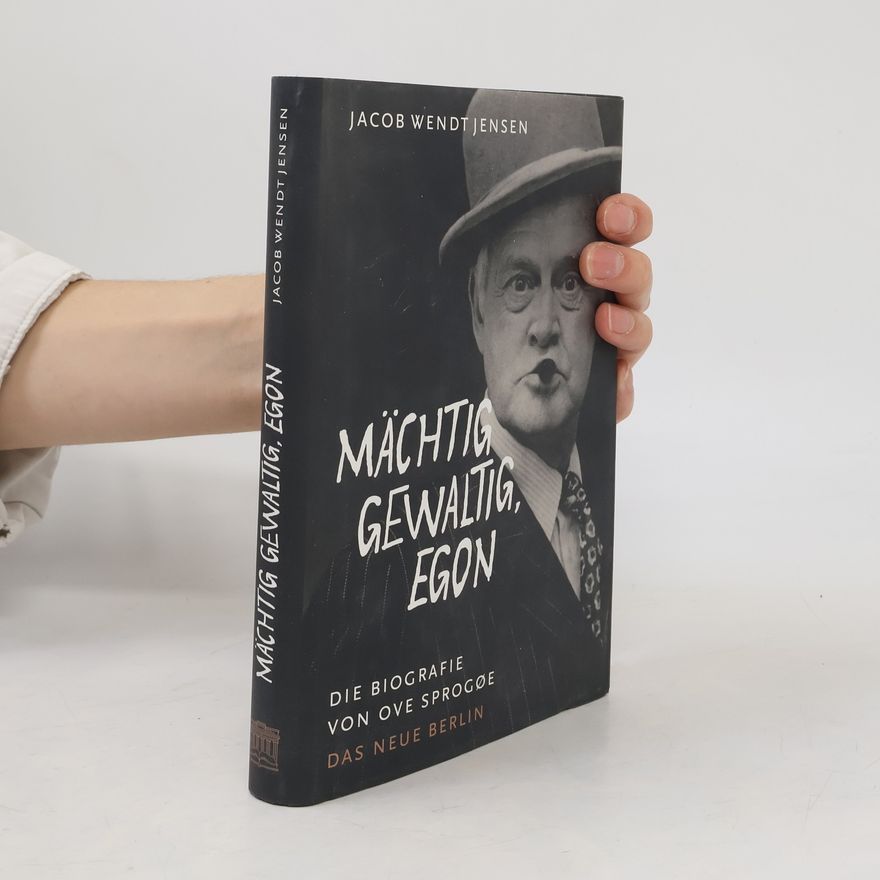 Jacob Wendt Jensen Mächtig gewaltig, Egon