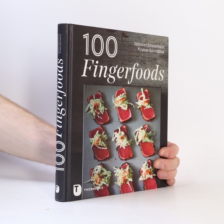 Sebastian Schauermann 100 Fingerfoods