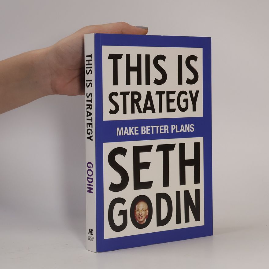 Seth Godin This Is Strategy