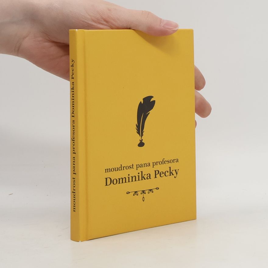 kolektiv Moudrost pana profesora Dominika Pecky