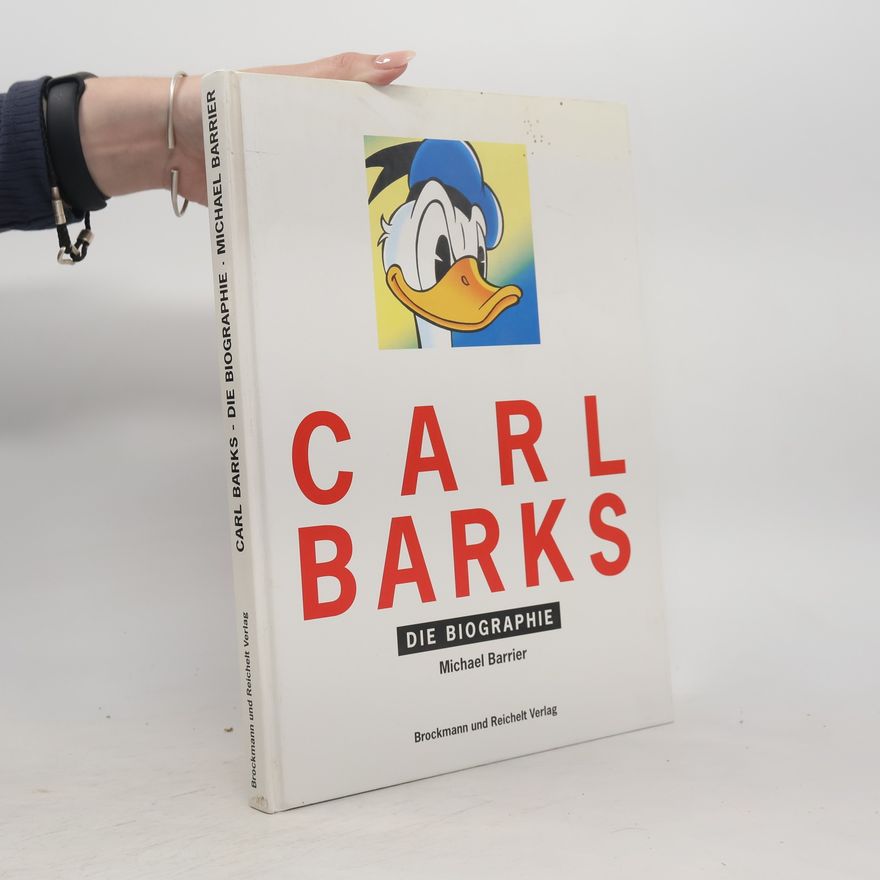Michael Barrier Carl Barks. Die Biographie