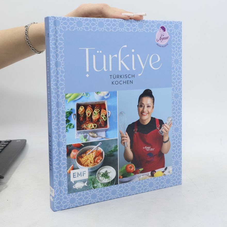 Aynur Sahin Türkiye - Türkisch kochen