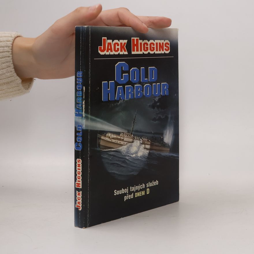 Jack Higgins Cold Harbour: Souboj tajných služeb před dnem D