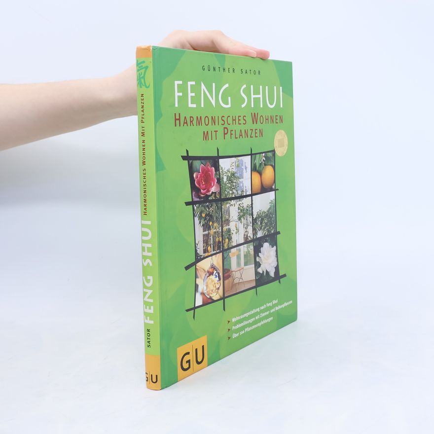 Günther Sator Feng-Shui - harmonisches Wohnen mit Pflanzen