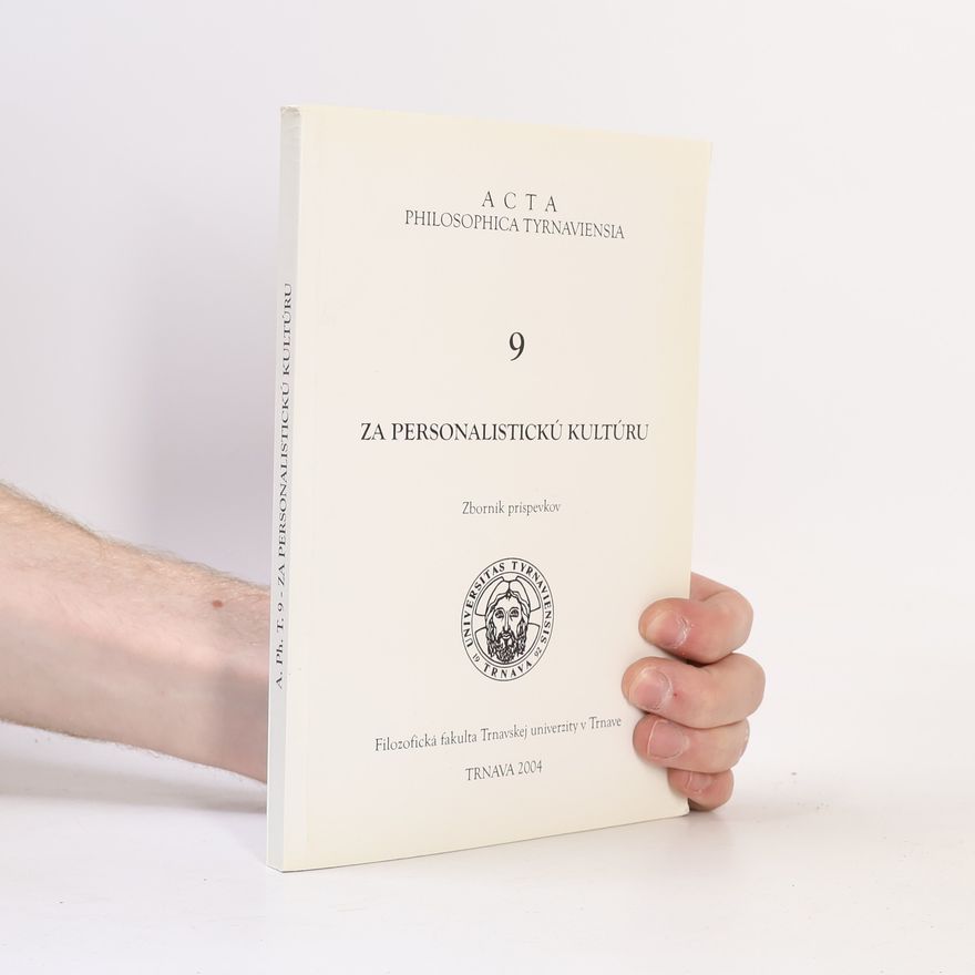 Various authors Acta Philosophica Tyrnaviensia 9: Za personalistickú kultúru