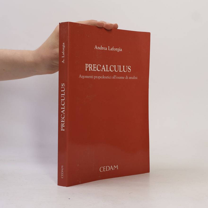 Andrea Laforgia Precalculus. Argomenti propedeutici all'esame di analisi