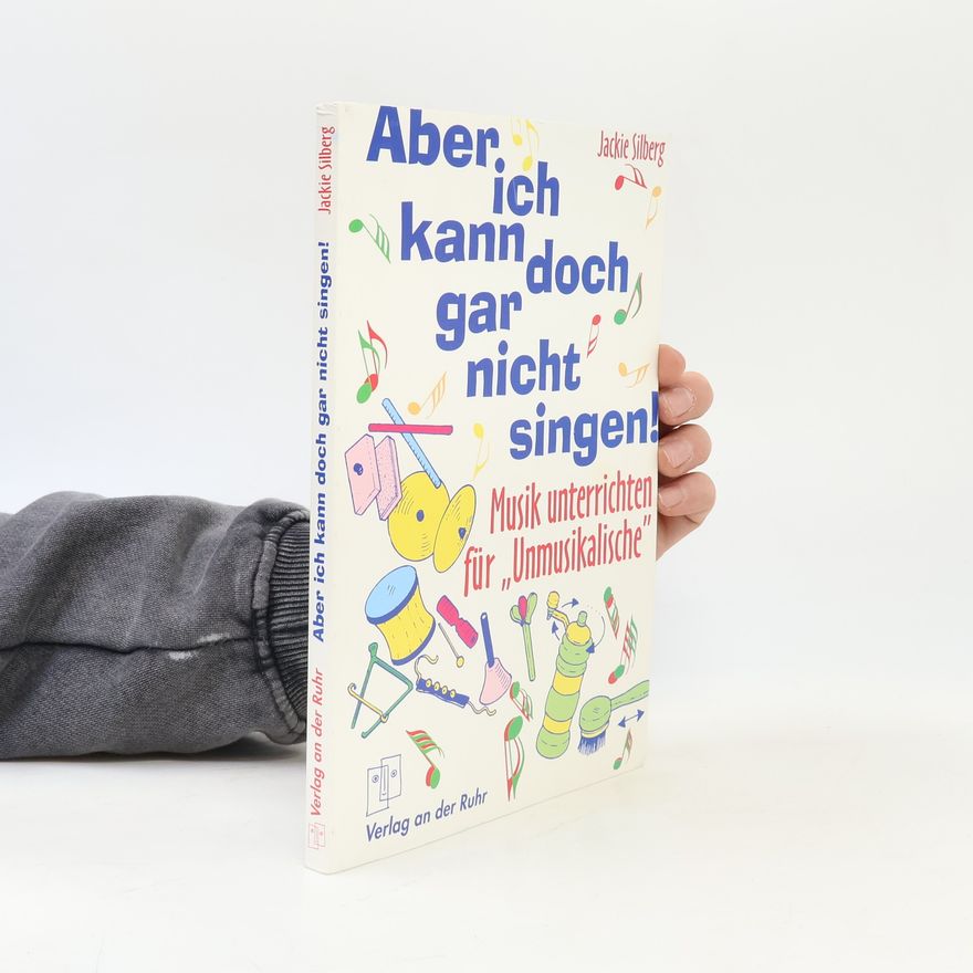 Jackie Silberg Aber ich kann doch gar nicht singen!