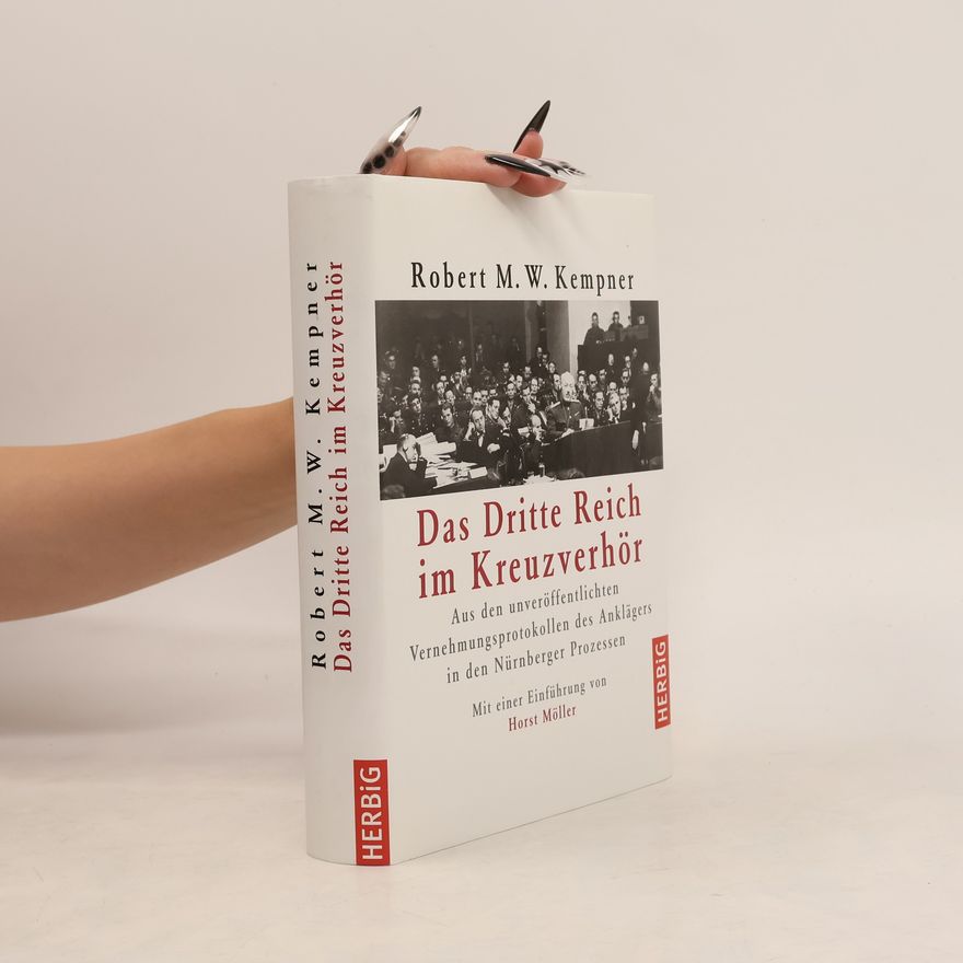 Robert M. W. Kempner Das Dritte Reich im Kreuzverhör