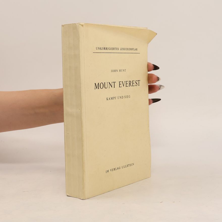 John Hunt Hunt Mount Everest. Kampf und Sieg