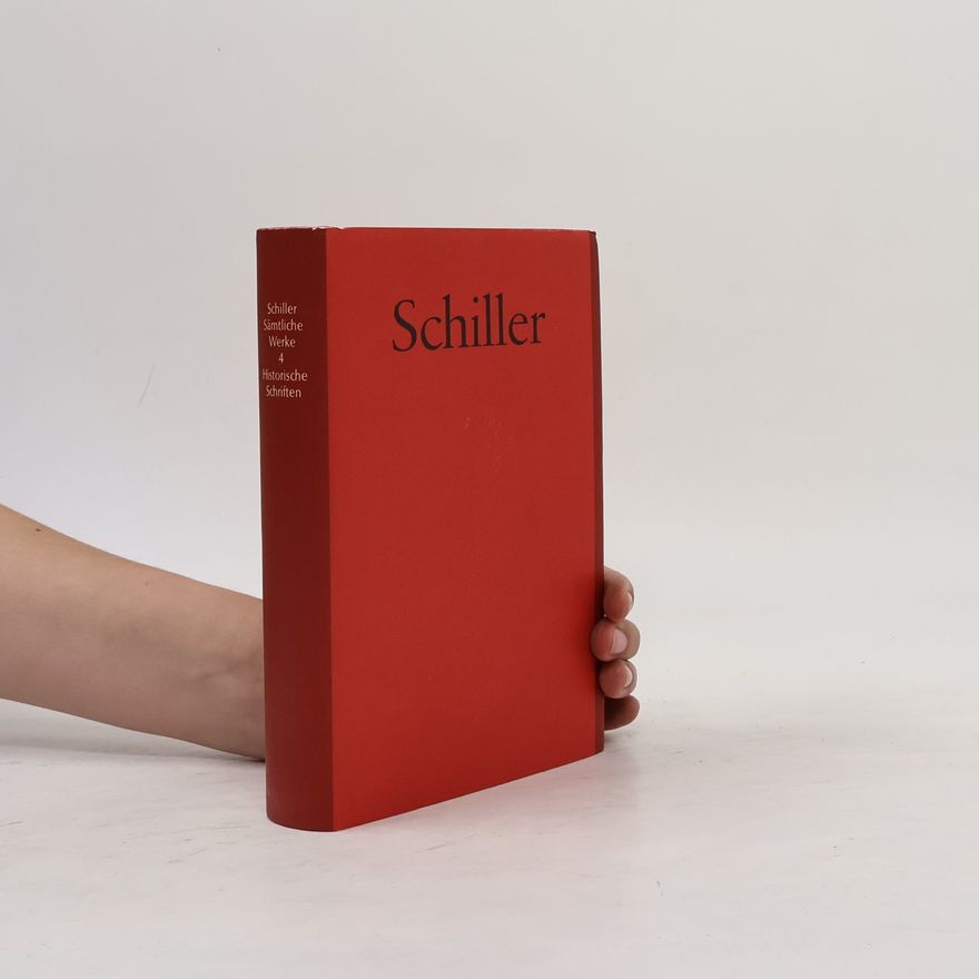 Friedrich Schiller Sämtliche Werke 4: Historische Schriften