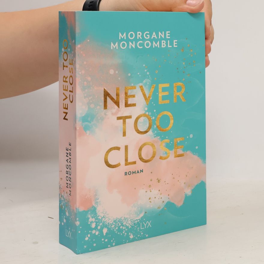 Morgane Moncomble Never Too Close