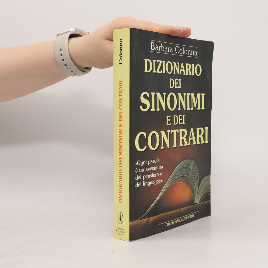 Barbara Colonna Grandi manuali Newton: Dizionario dei sinonimi e dei contrari