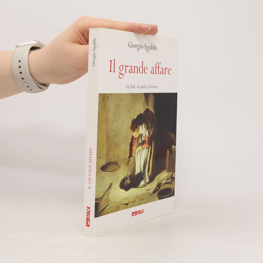 Giorgio Sgubbi Il grande affare. La fede, la perla, il tesoro