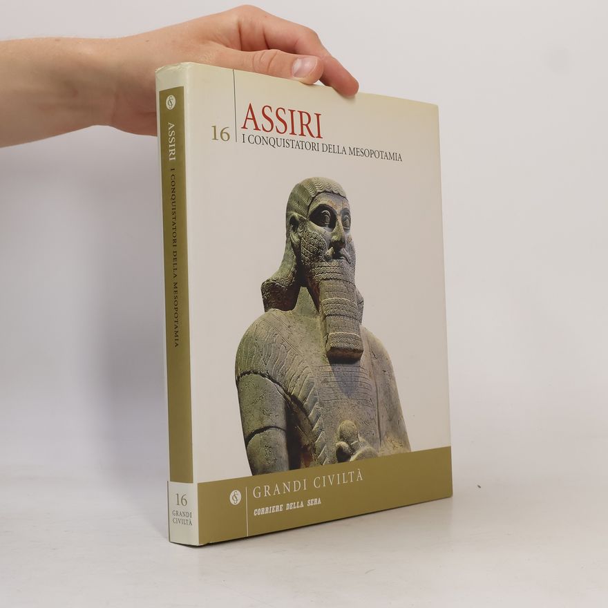 André Parrot Assiri. I conquistatori della Mesopotamia