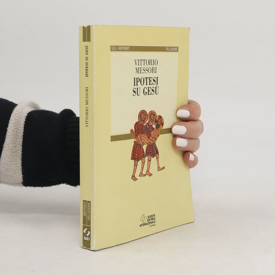 Vittorio Messori S.E.I. Reprint Religione: Ipotesi su Gesù
