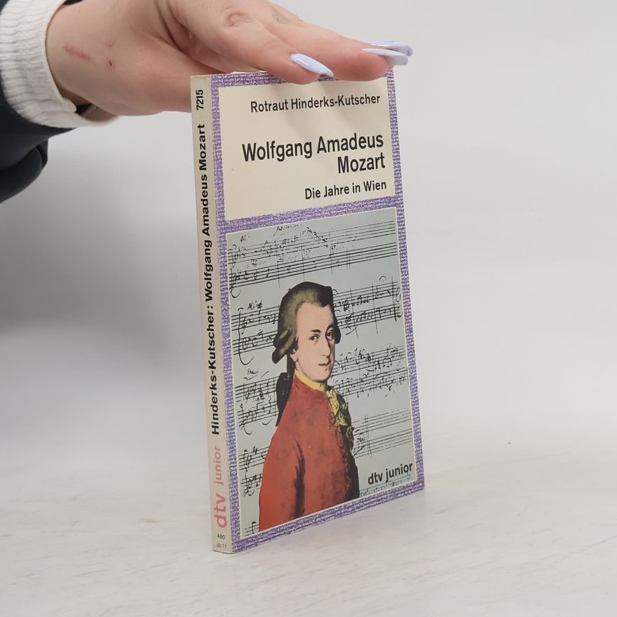 Rotraut Hinderks-Kutscher Unsterblicher Wolfgang Amadeus Mozart