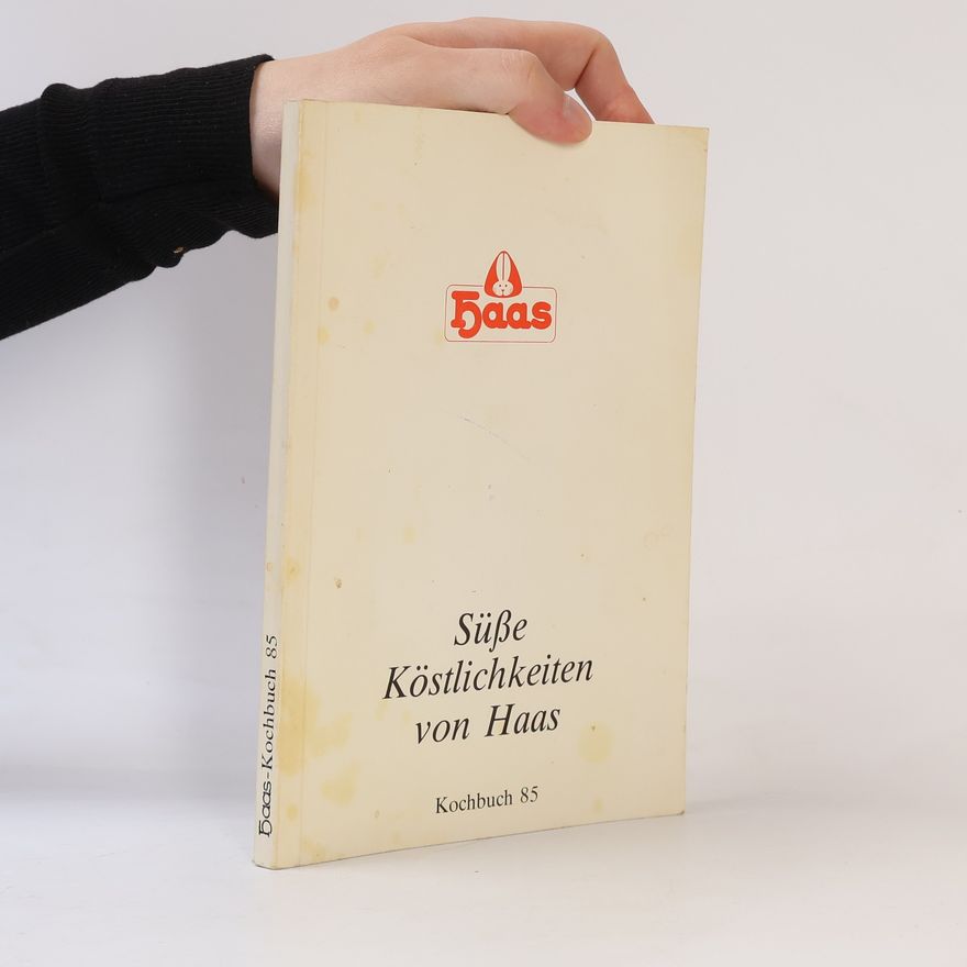 Various authors Süße Köstlichkeiten von Haas. Kochbuch 85