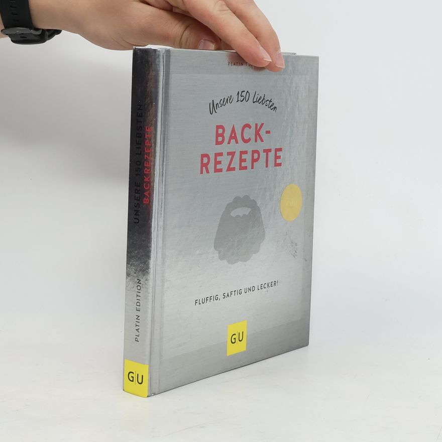 Graefe und Unzer Verlag Unsere 150 liebsten Backrezepte