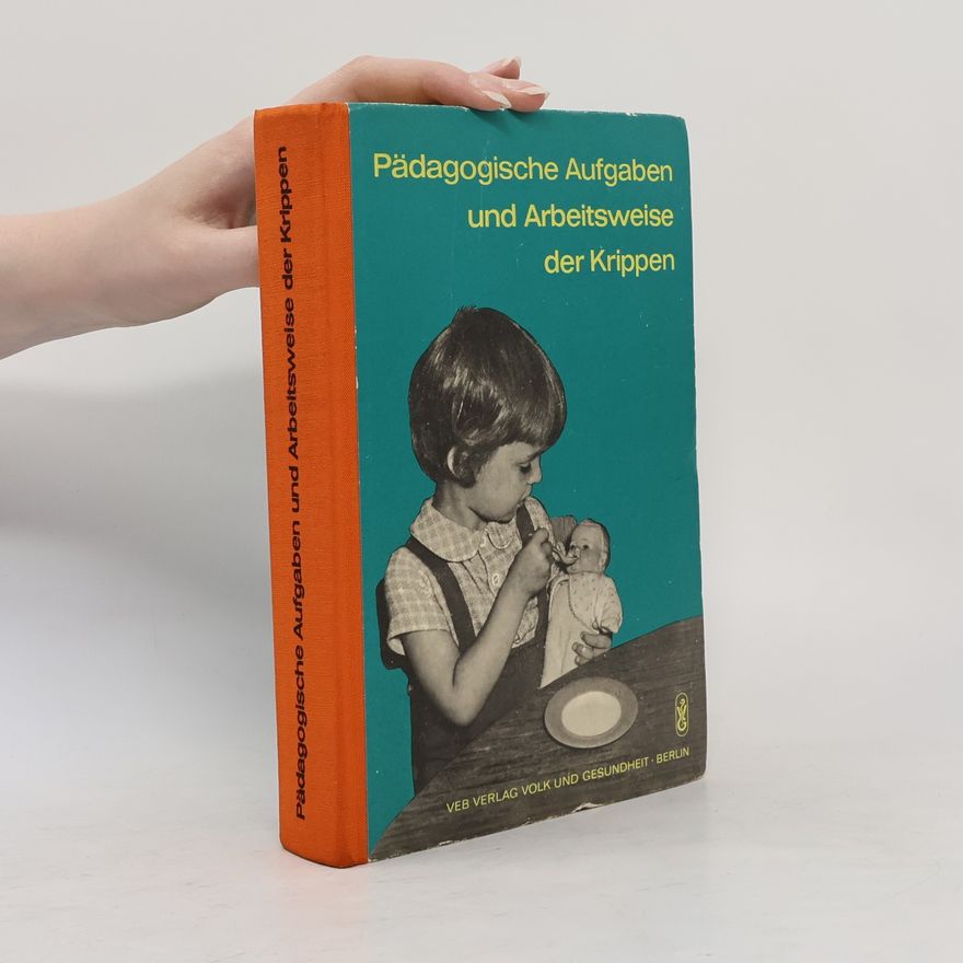Eva Schmidt-Kolmer Pädagogische Aufgaben und Arbeitsweise der Krippen