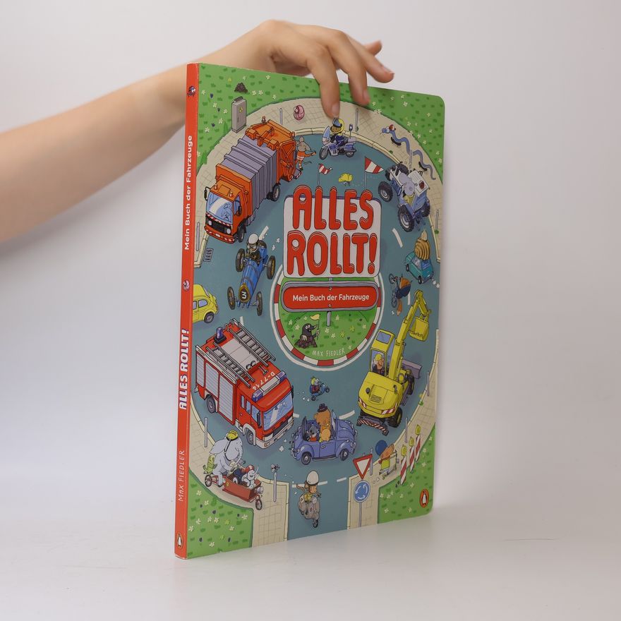 Max Fiedler Alles rollt! - Mein Buch der Fahrzeuge