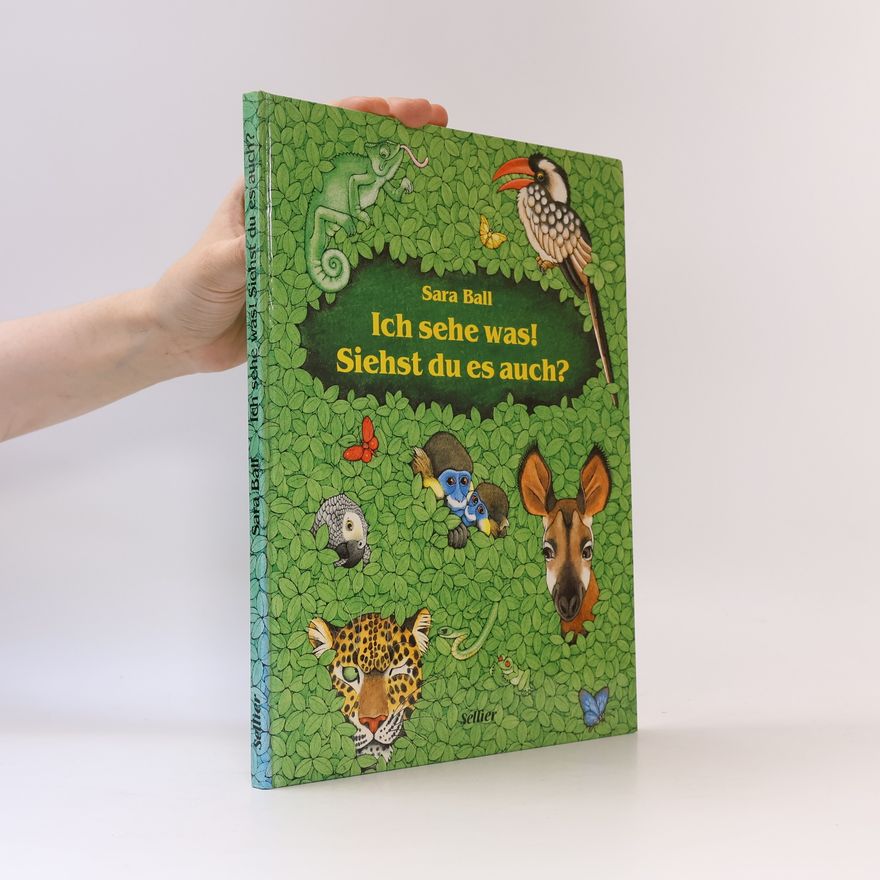 Sara Ball Ich sehe was. Siehst du es auch?. Ein Rätselbilderbuch.