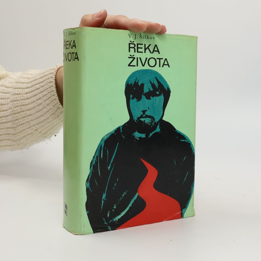 Vjačeslav Jakovlevič Šiškov Řeka života