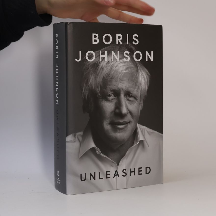 Boris Johnson Unleashed