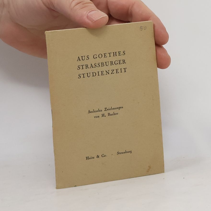 Autorenkollektiv Aus Goethes Strassburger Studienzeit