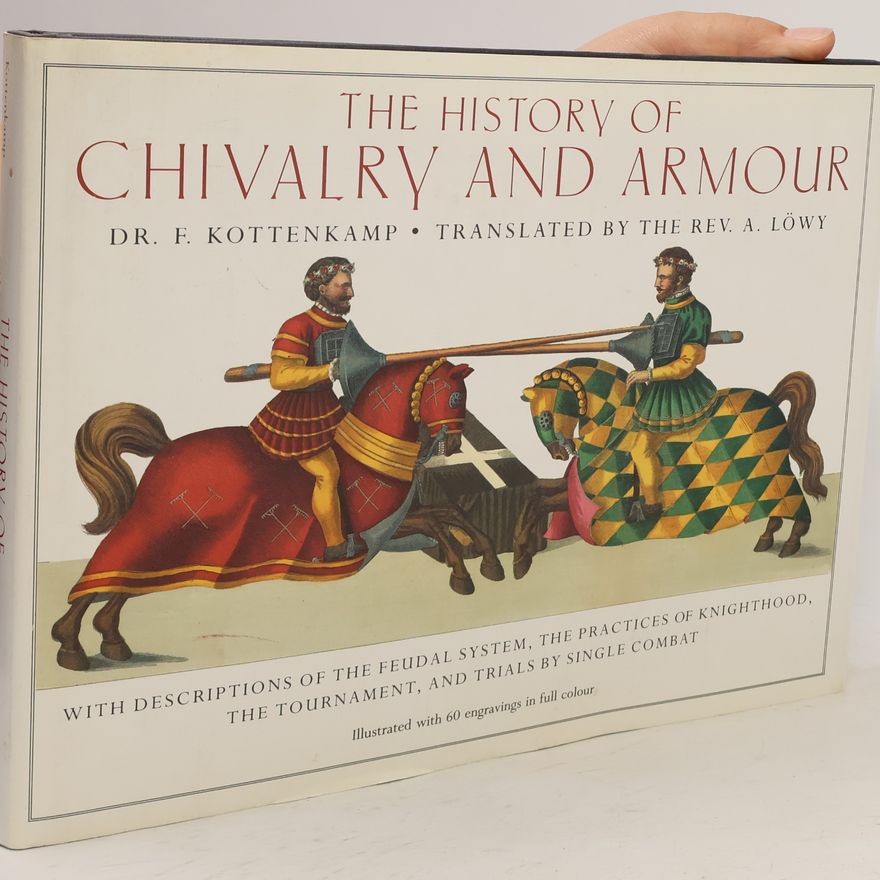 Franz Kottenkamp The History of Chivalry and Armour