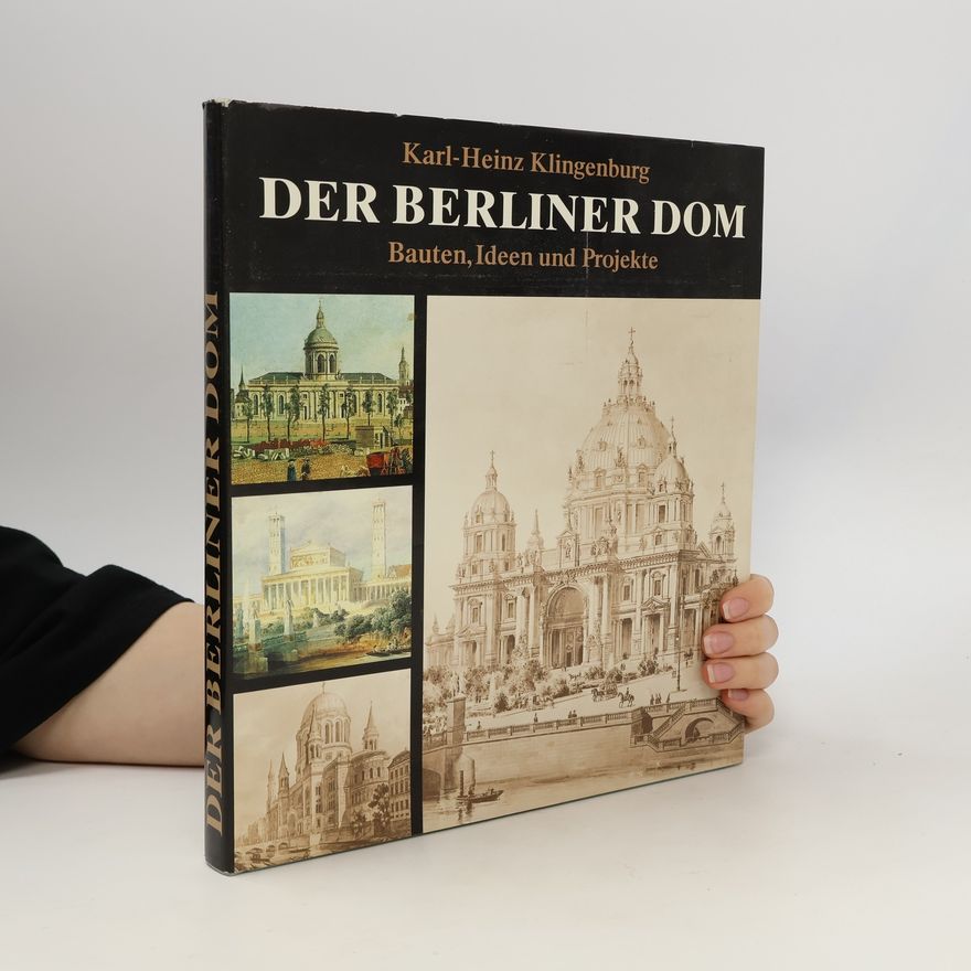 Karl Heinz Klingenburg Der Berliner Dom