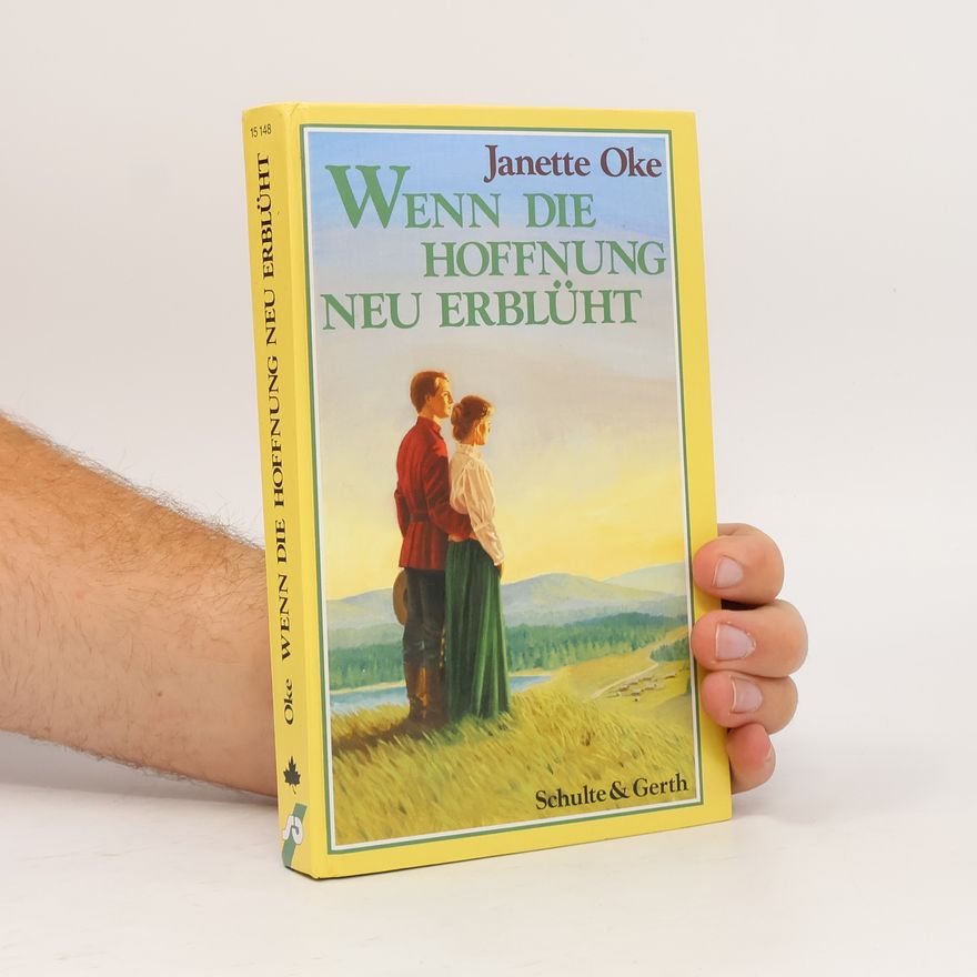 Janette Oke Wenn die Hoffnung neu erblüht
