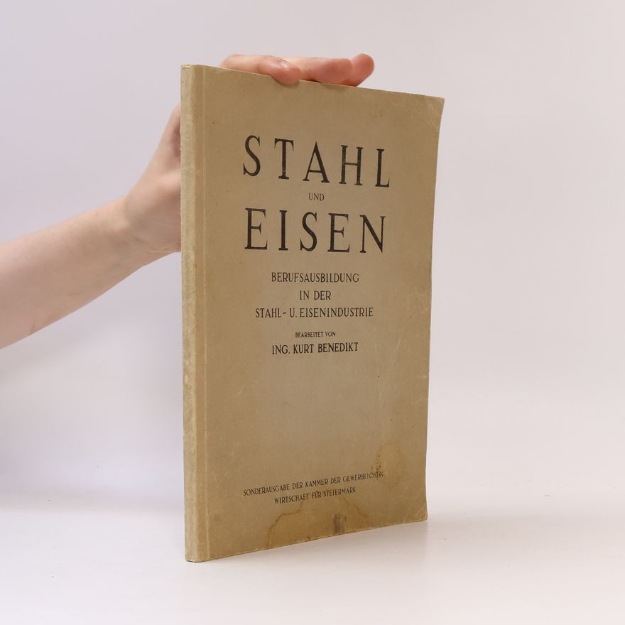Kurt Benedikt Stahl und Eisen