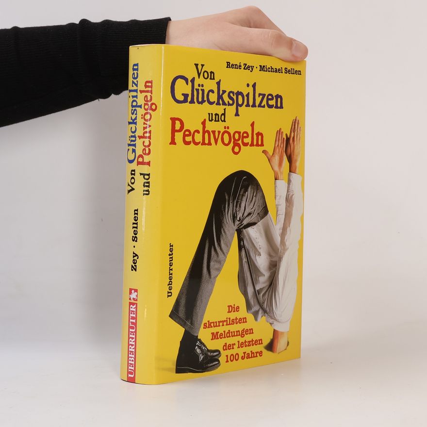 René Zey Von Glückspilzen und Pechvögeln