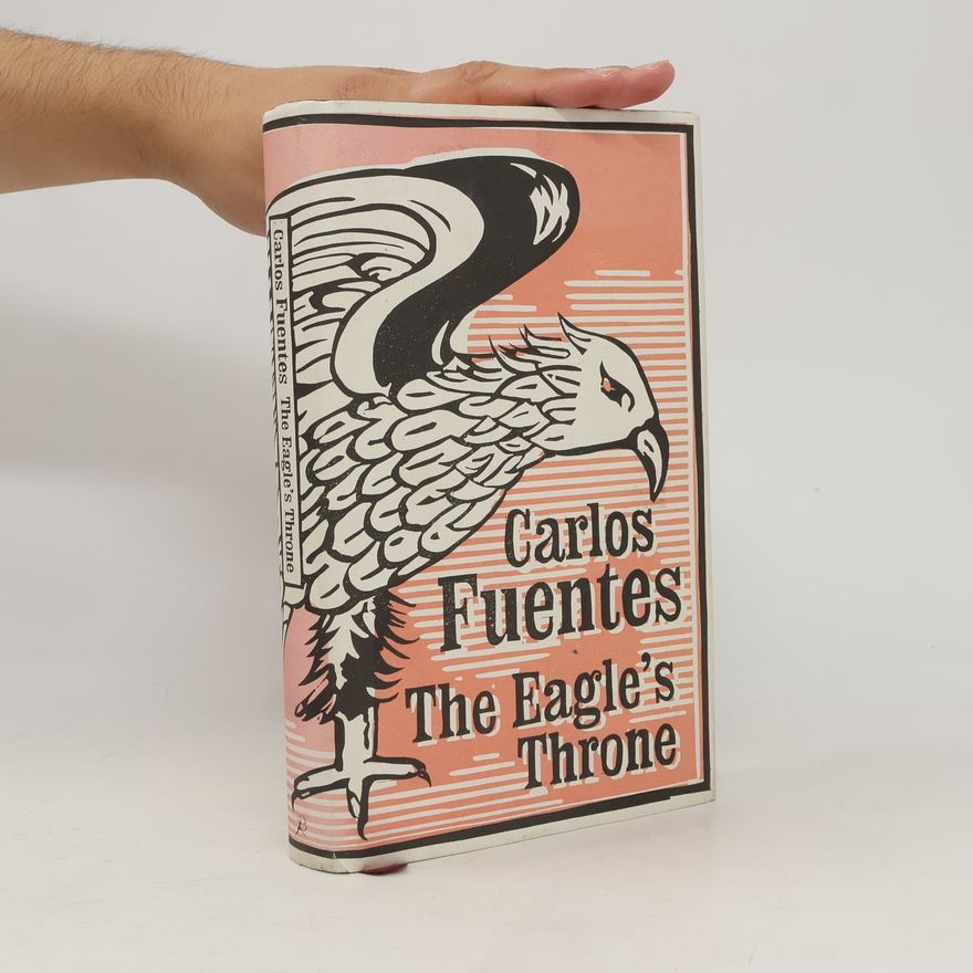 Carlos Fuentes Macías The Eagle's Throne