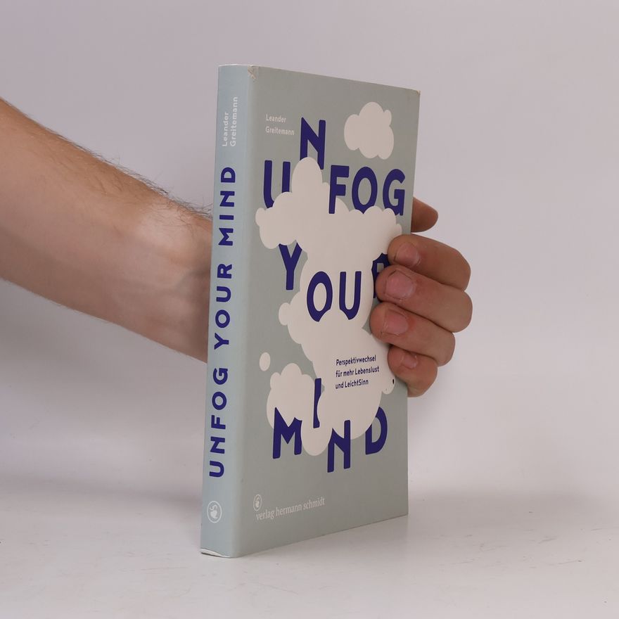 Leander Greitemann Unfog Your Mind