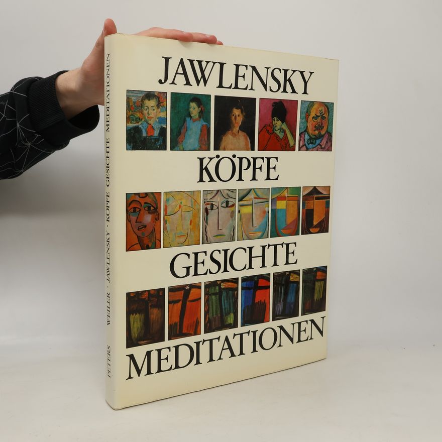 Clemens Weiler Alexej Jawlensky. Köpfe, Gesichte, Meditationen