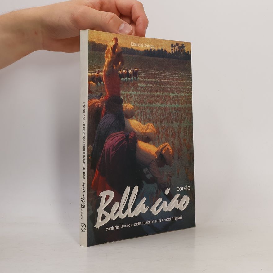 Various authors Bella ciao: canti di lavoro e della resistenza a 4 voci dispar