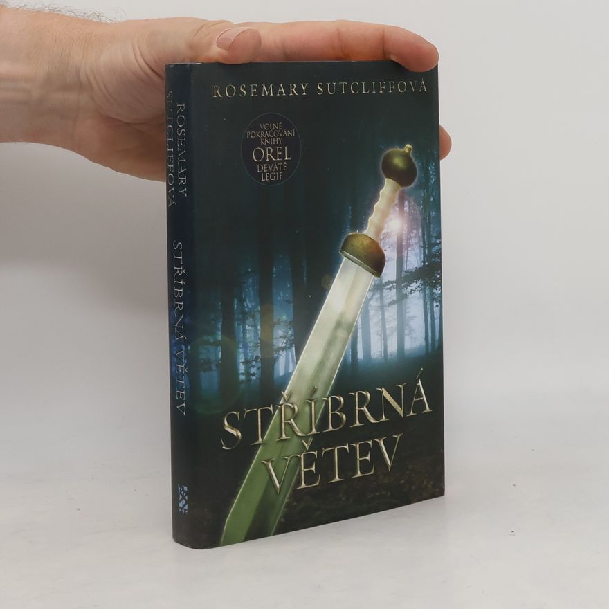 Rosemary Sutcliff Stříbrná větev
