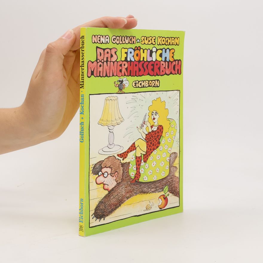 Nena Golluch Das fröhliche Männerhasserbuch